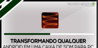 Usando qualquer Android como caixa de som para PC Usando qualquer Android como caixa de som para PC