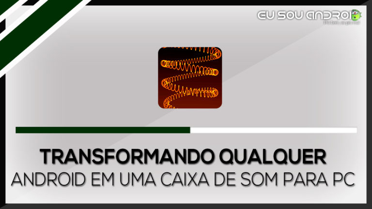 Usando qualquer Android como caixa de som para PC