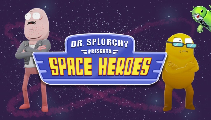 Dr. Splorchy Presents Space Heroes