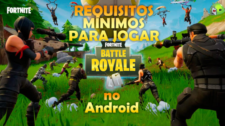 Estes São Os Requisitos Mínimos Para Jogar Fortnite no Android