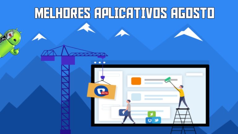 Os Melhores Aplicativos de Agosto para Android