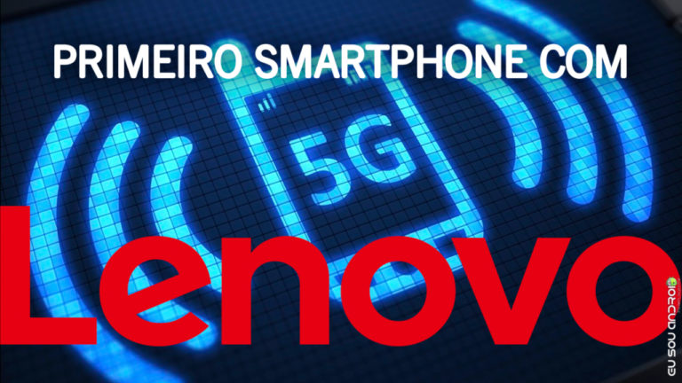 Lenovo Lançará o Primeiro Smartphone 5G em Breve