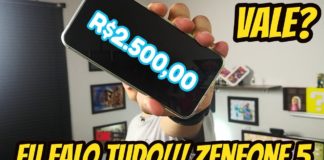 ZenFone 5 vale R$2.500,00? Confira nosso Review Zenfone 5