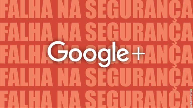 Meio Milhão de Pessoas Tiveram Seus Dados Pessoais Expostos Pelo Google+ CAPA 1