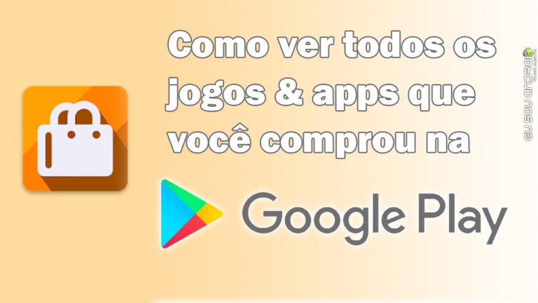 Saiba Como Ver Quais Aplicativos Você Comprou Na Google Play capa 1