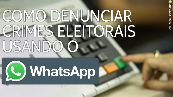 Será possível denunciar irregularidades nas eleições pelo WhatsApp em 2018 CAPA 1