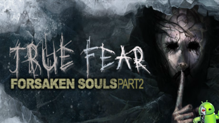True Fear Forsaken Souls Part 2 Disponível para Android