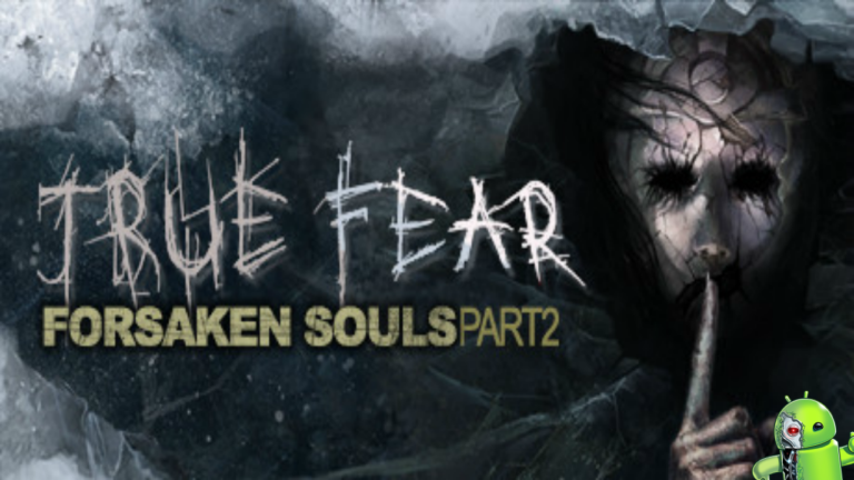 True Fear Forsaken Souls Part 2 Disponível para Android