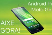 Baixe e Instale o Android Pie Beta Para Moto G6 Agora!