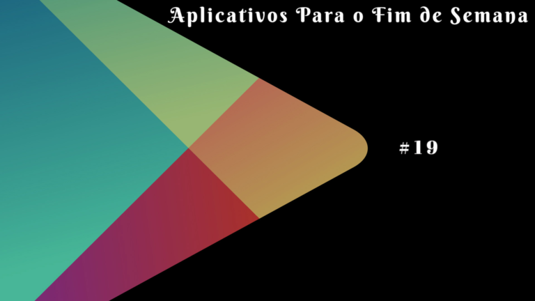 Aplicativos para Aproveitar Nesse Fim de Semana