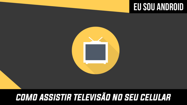 Como Assistir Televisão no Celular