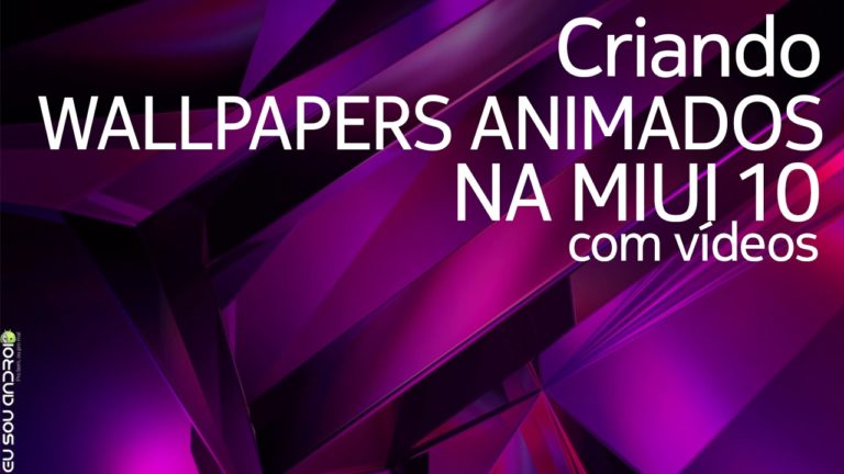 Como usar vídeos como papel de parede na MIUI 10 CAPA