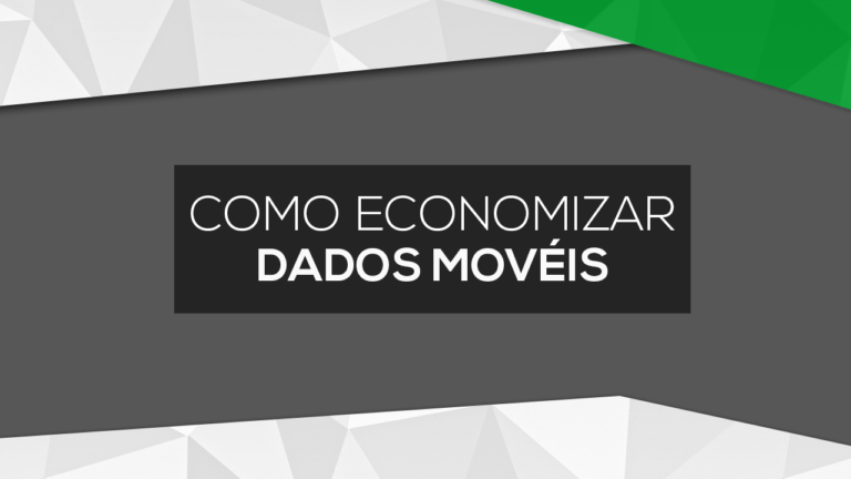 Dicas para Economizar seus Dados Móveis