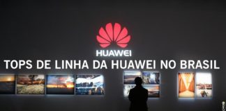 Huawei Vai Trazer Aparelhos Top de Linha para o Brasil Huawei Vai Trazer Aparelhos Top de Linha para o Brasil CAPA