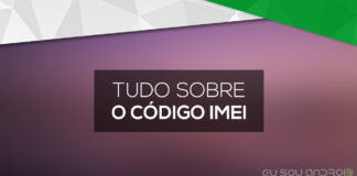 Tudo sobre o código IMEI Tudo sobre o código IMEI