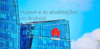 E Agora Huawei? Como Ficam As Atualizações do Android? E-Agora-Huawei-Como-Ficam-As-Atualizações-do-Android-capa