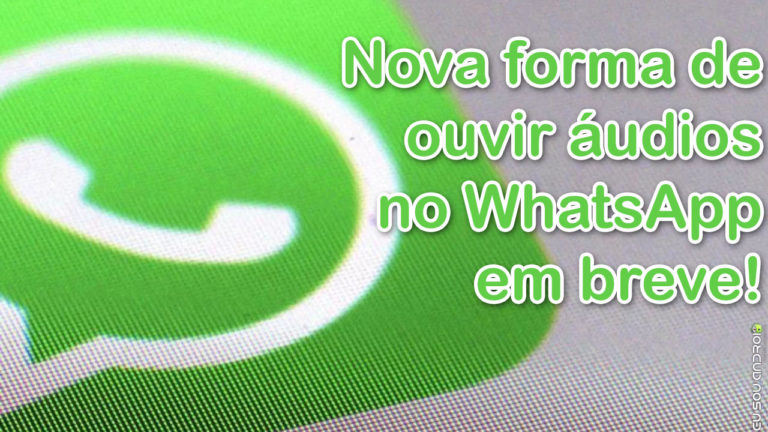 Em Breve Será Possível Ouvir Áudios Pelas Notificações do WhatsApp capa