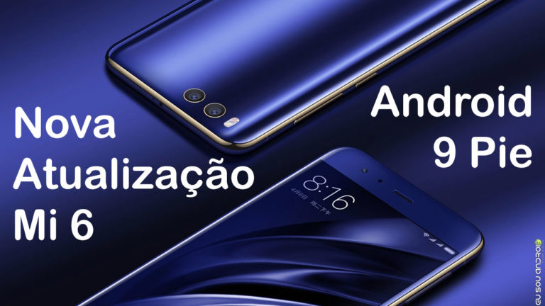 Xiaomi Mi 6 Está Recebendo Android Pie Global Estável capa