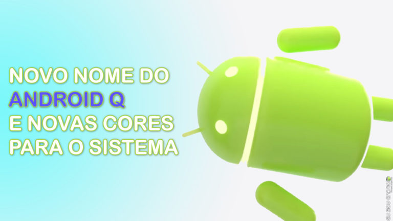 Google Anuncia Nome do Android Q e Mudança Para Nomes de Próximas Versões CAPA