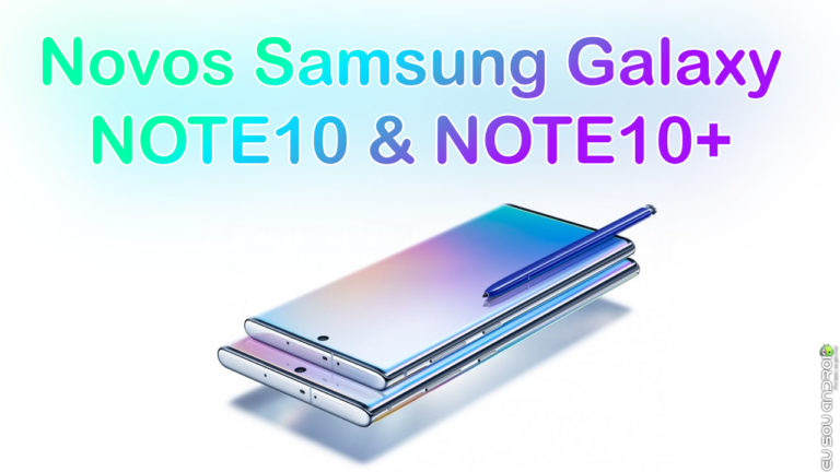 Novos Galaxy Note10 e Note10+ São Lançados Oficialmente!