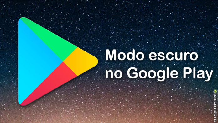 Google Play Vai Ter Modo Escuro no Android 10! Veja Como Ela Ficará! capa