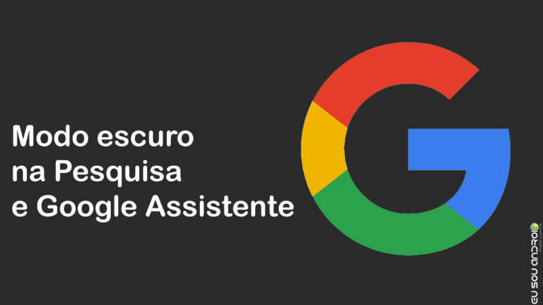 Modo Escuro Chega Para Pesquisa e Google Assistente
