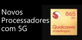 Snapdragon 865, 765 e 765G! Conheça a Nova Linha de Processadores da Qualcomm! Snapdragon 865, 765 e 765G! Conheça a Nova Linha de Processadores da Qualcomm!