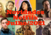 Novidades da Netflix pra julho!