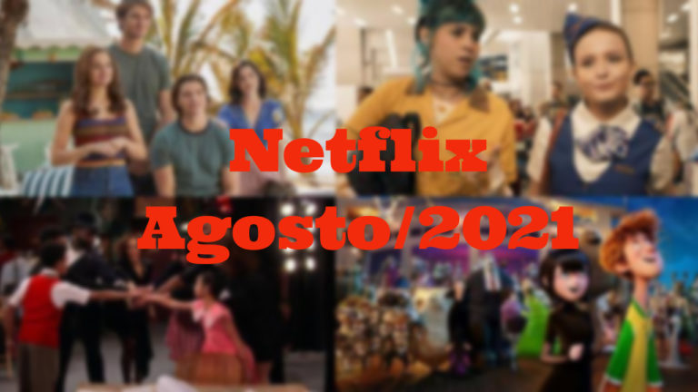 O que vem por aí na Netflix de agosto!