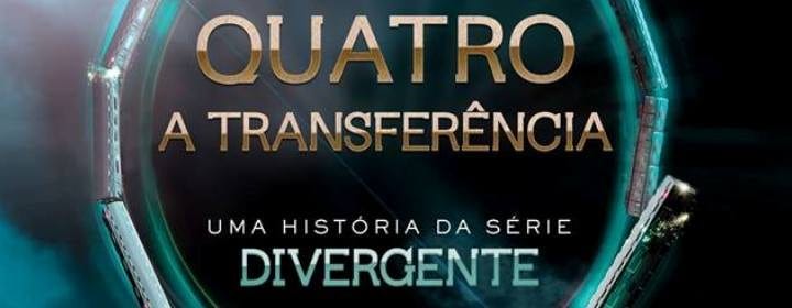 Quatro-A-Transferência-–-Uma-História-da-Série-Divergente-Veronica-Roth