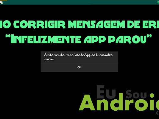 Tutorial – Como corrigir mensagem de erros “Infelizmente app parou”
