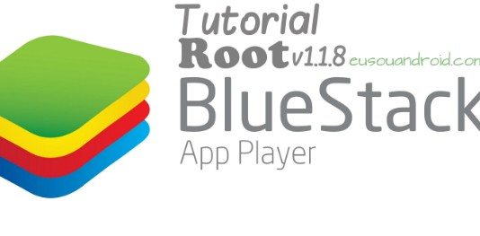 Tutorial – Como fazer Root no BlueStacks