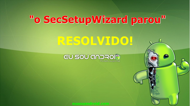 Tutorial – Como resolver erro “o SecSetupWizard parou”