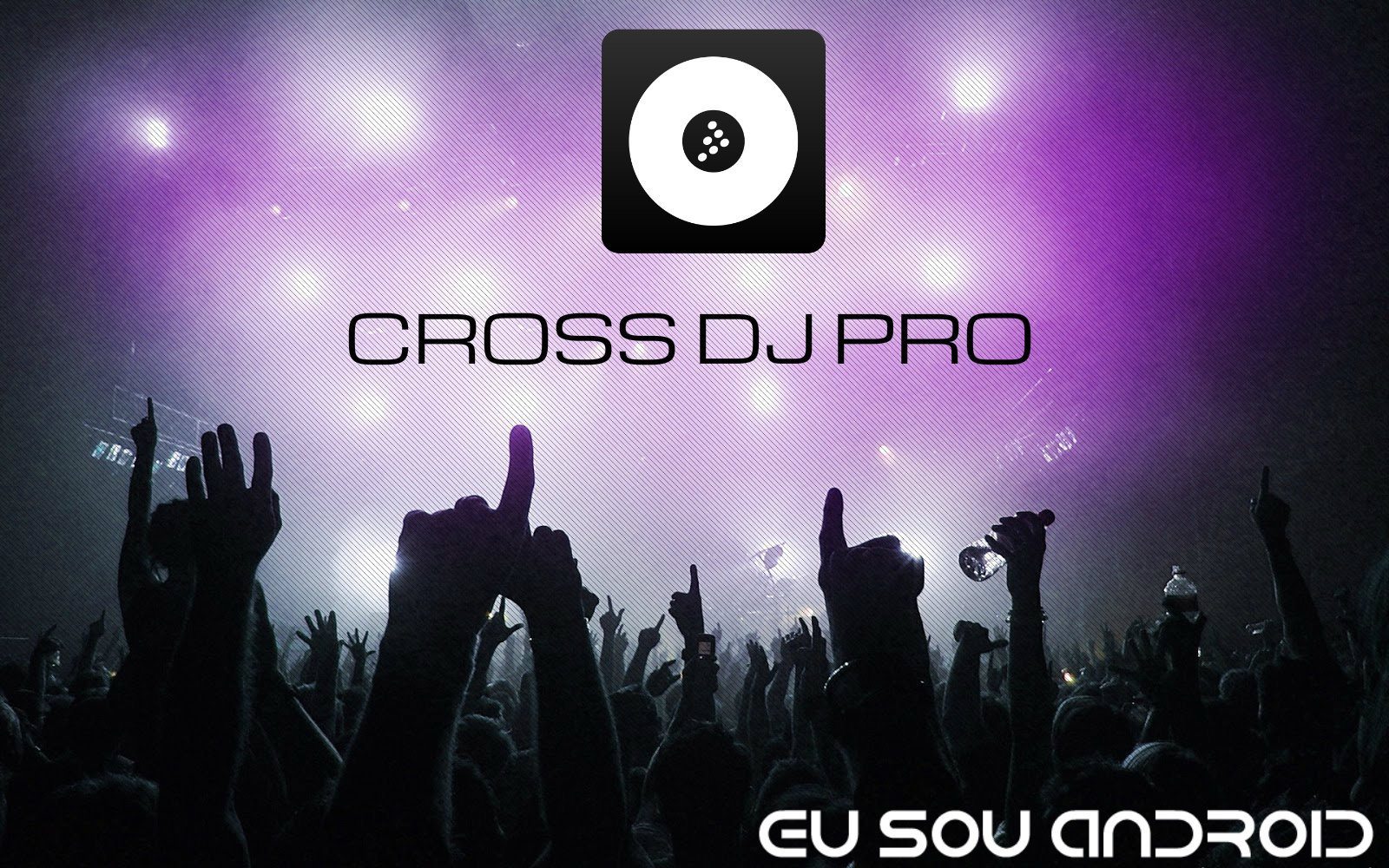 Download - Cross DJ Pro APK Torrent - Eu Sou Android