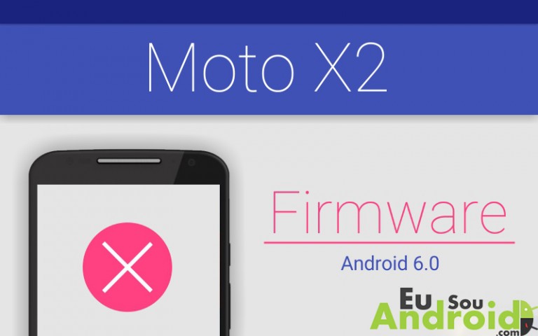 Tutorial – Como atualizar seu Moto X2 com a ROM Stock 6.0