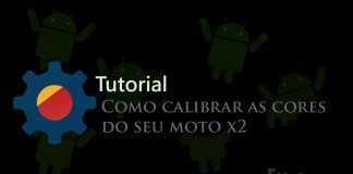 Tutorial – Como calibrar as cores do seu Moto X2